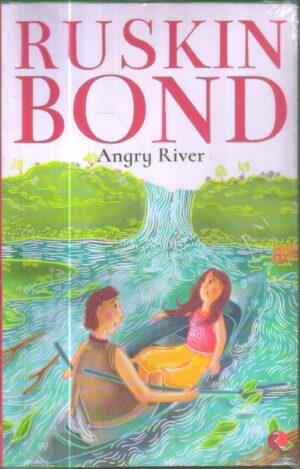 Angry River by Ruskin Bond