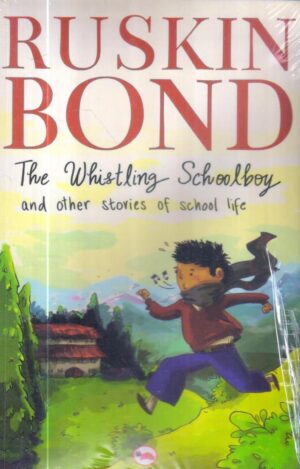 The Whistling Schoolboy and Other Stories of School Life