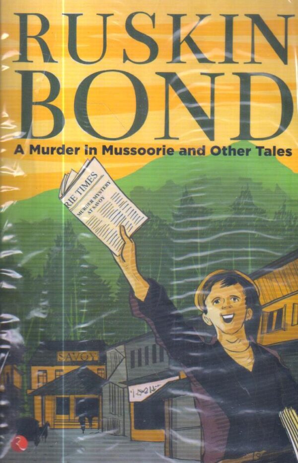 A MURDER IN MUSSOORIE AND OTHER TALES