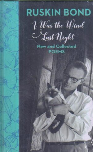 I Was the Wind Last Night: New and Collected Poems